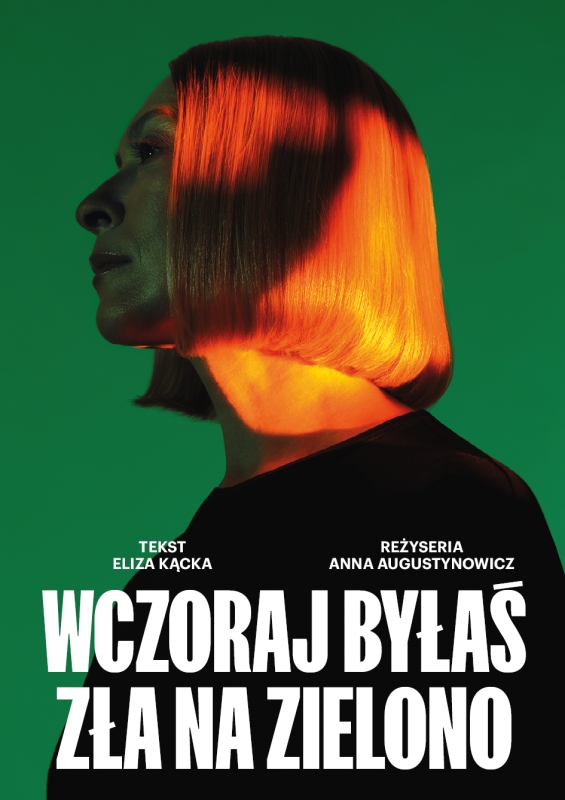 Plakat do wydarzenia WCZORAJ BYŁAŚ ZŁA NA ZIELONO