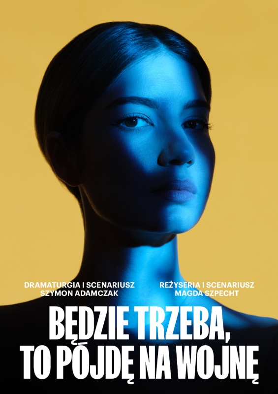 Plakat do wydarzenia BĘDZIE TRZEBA, TO PÓJDĘ NA WOJNĘ